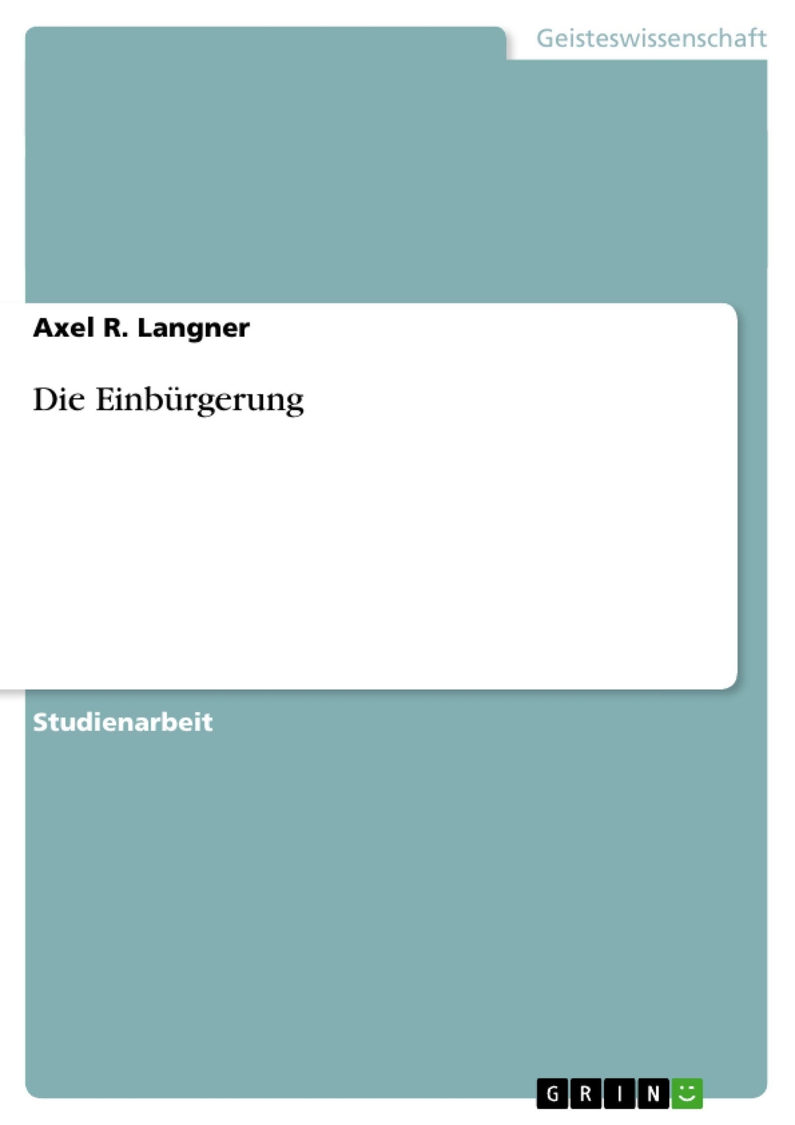Thumbnail - Axel R. Langner | Die Einbürgerung | Taschenbuch | Deutsch (2007) |