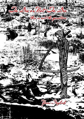 To Die or Not To Die, this is not the question: full book by Yossi Faybish Paper
