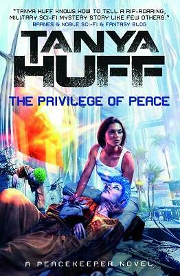 The Privilege of Peace (Peacekeeper 3) by Tanya Huff  (Paperback) New Book