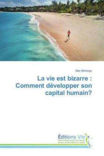 Thumbnail - La Vie Est Bizarre : Comment Développer Son Capital Humain? 5749