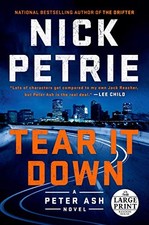 TEAR IT DOWN (A PETER ASH NOVEL) By Nick Petrie **Mint Condition**