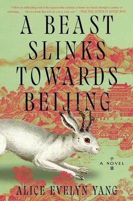 A Beast Slinks Towards Beijing by Alice Evelyn Yang (English) Hardcover Book