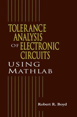 Tolerance Analysis of Electronic Circuits Using Matlab, Paperback by Boyd, Ro...