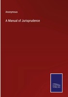 Anonymous | A Manual Of Jurisprudence | Buch | Englisch (2022) | Gebunden