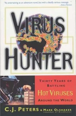 Virus Hunter: Thirty Years of Battling - Paperback, by C. J. Peters; - Very Good
