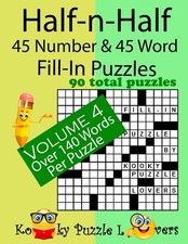 Half-n-Half Fill-In Puzzles, 45 number  45 Word Fill-In Puzzles, Volume 4