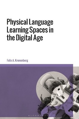 Physical Language Learning Spaces in the Digital Age - 9781350287419