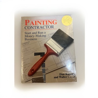 Painting Contractor : Start and Run a Money-Making Business by Dan Ramsey (1993,