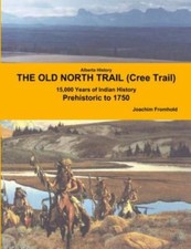 Alberta History: THE OLD NORTH TRAIL (Cree Tr...