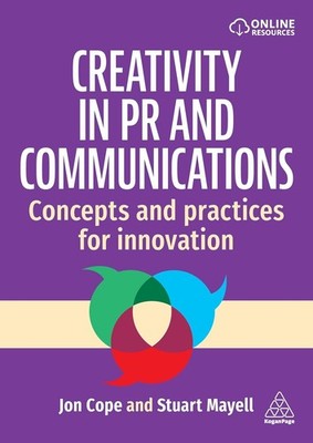Creativity in PR and Communications: Concepts and Practices for Innovation