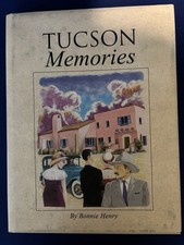 TUCSON MEMORIES By Bonnie Henry - Hardcover DJ 2006 VG TUCSON MEMORIES By Bonnie Henry - Hardcover DJ 2006 VG