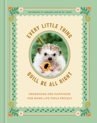 Every Little Thing Quill Be Al - Hardcover - GOOD