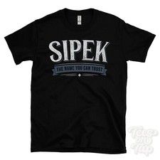 SIPEK THE NAME YOU CAN TRUST T-SHIRT mens & womens novelty family gift idea