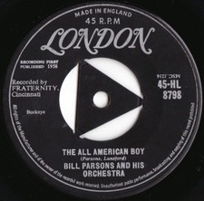 Bill Parsons ORIG UK 45 The all American boy VG+ 58 Tri-centre London Rockabilly