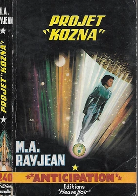 M.A. RAYJEAN--PROJET "KOZNA"--ANTICIPATION FUSEE n° 240 Fleuve noir - Photo 1/2