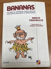 "Bananas" di Marco Travaglio - Prefazione di F. Colombo - Prima Ed Garzanti 2003