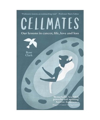 Cellmates: Our Lessons in Cancer, Life, Love and Loss: Our Lessons in Cancer, Li