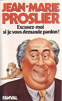 Entschuldigen Sie, wenn ich Sie um Verzeihung bitte! - Jean-Marie Proslier - V73897