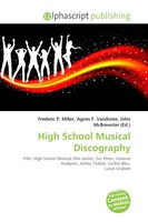 Frederic P. Miller (U. A.) | High School Musical Discography | Taschenbuch