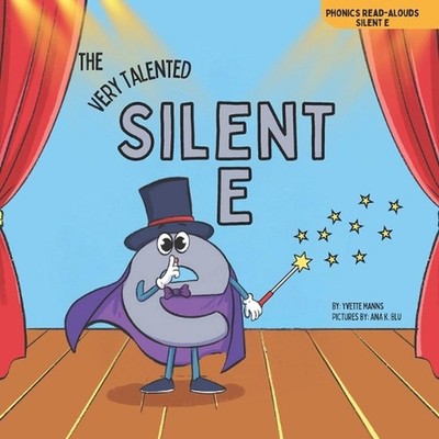 The Very Talented Silent E by Yvette Manns Paperback Book