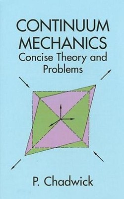 Kontinuumsmechanik: Prägnante Theorie und Probleme von P. Chadwick (Englisch) Paperb
