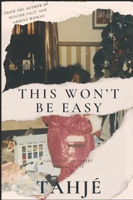 This Won't Be Easy by Tahje' Paperback Book