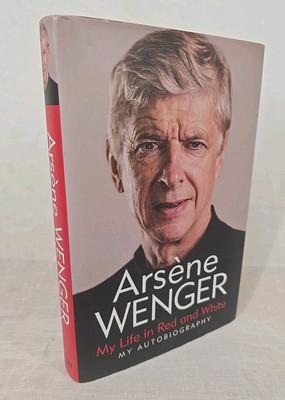 My Life in Red And White 1st Edition 1st Print Arsene Wenger Autobiography