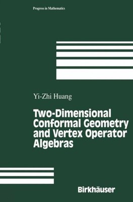 Huang - Two-Dimensional Conformal Geometry and Vertex Operator Algebra - X555z