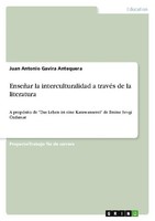 EnseñAr La Interculturalidad A TravéS De La Literatura Juan Antonio Gavira Anteq