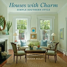 HOUSES WITH CHARM: SIMPLE SOUTHERN STYLE By Susan Sully - Hardcover *Excellent*