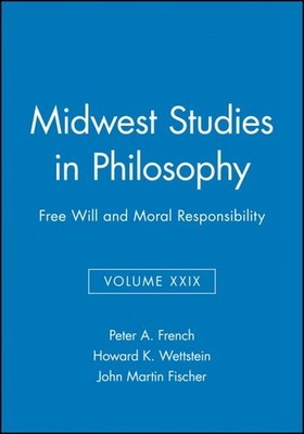 Free Will and Moral Responsibility : Midwest Studies in Philosophy ...