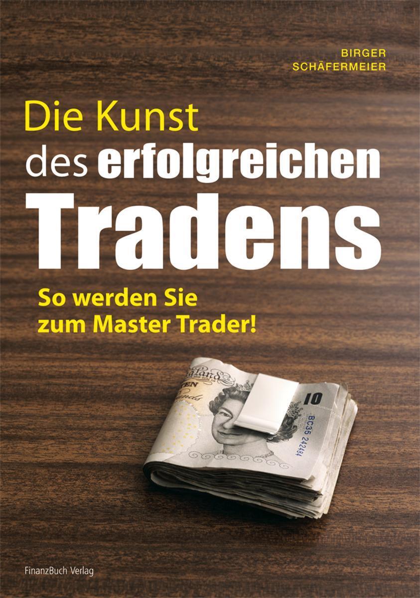 Thumbnail - Die Kunst Des Erfolgreichen Tradens, Birger Schäfermeier