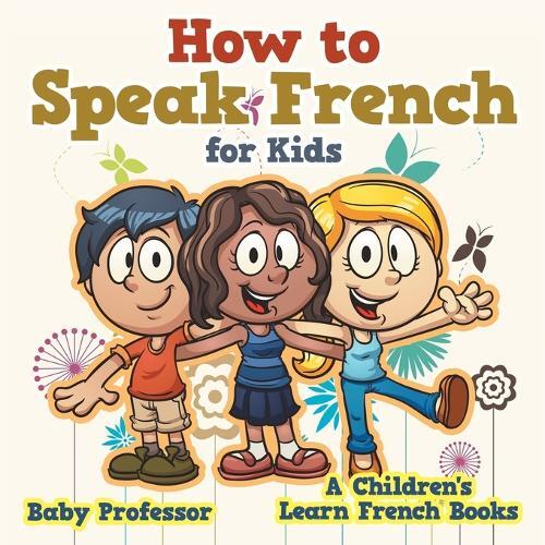 Thumbnail - Baby Professor How To Speak French For Kids A Children (taschenbuch)