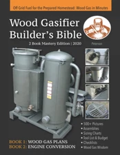 Wood Gasifier Builder'S Bible: off Grid Fuel for the Prepared Homestead: Wood Ga