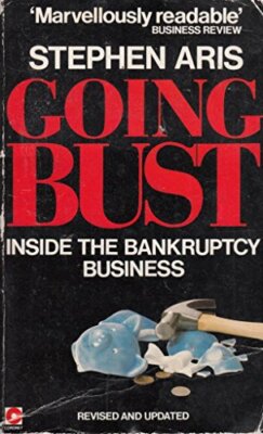 Going Bust: Inside the Bankruptcy Business (Coronet Books), Aris, Stephen, Used;