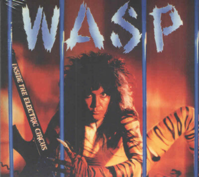 WASP - Inside The Electric Circus CD - SEALED NEW - W.A.S.P. - BONUS TRACKS