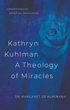 Kathryn Kuhlman: A Theology of Miracles (Paperback)