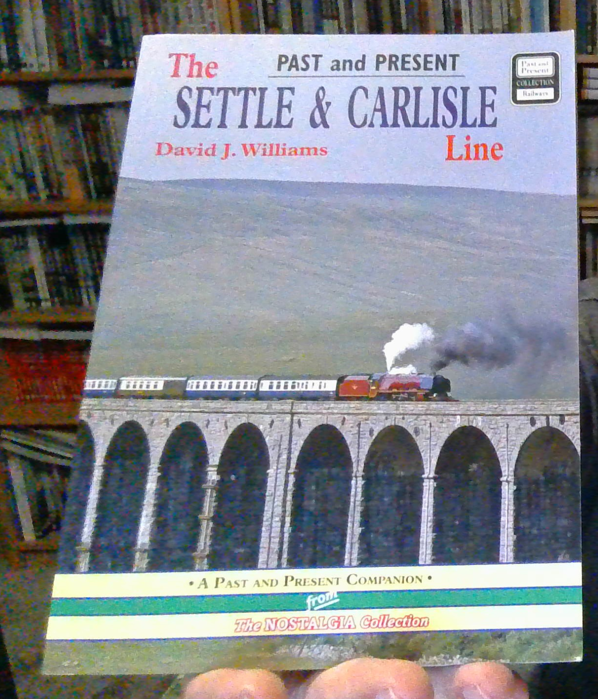 The Settle and Carlisle Line: A Nostalgic Trip Along the Whole Route NEW