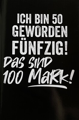 Ich Bin 50 geworden Fünfzig ! Das Sind 100 Mark ! Notizbuch Geburtstag Geschenk 