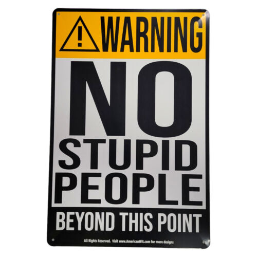 AMERICAN WIT 8" x 12" Metal Sign (Warning - NO Stupid People Beyond This Point) - Picture 2 of 6
