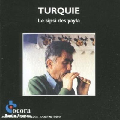 TURQUIE - LE SIPSI DES YAYLA - VARIOUS ARTISTS [CD]