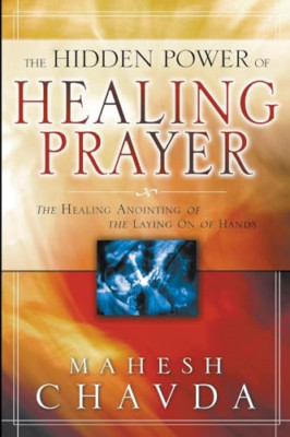 The Hidden Power of Healing Prayer - Paperback NEW Chavda, Mahesh 2005-10-18