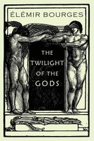 ÉLéMir Bourges | The Twilight Of The Gods | Taschenbuch | Englisch (2019)