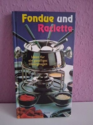 Fondue und Raclette Gondrom Buch Deutsch Gebunden Gebundene Ausgabe Kochbuch