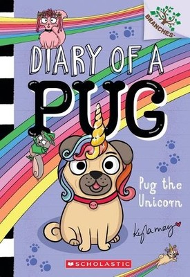 Kyla May Pug the Unicorn: A Branches Book (Diary of a Pug #14) (Paperback)