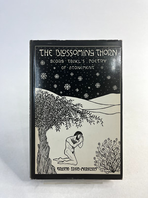 The Blossoming Thorn: Georg Trakl's Poetry of Atonement by Leiva-Merikakis, Eras