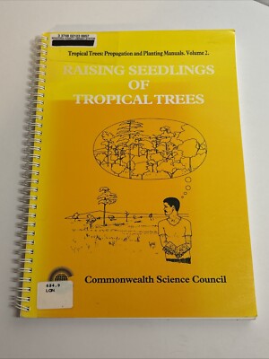 Raising Seedlings of Tropical Trees Vol. 2 (Spiral Bound) Propagation & Planting