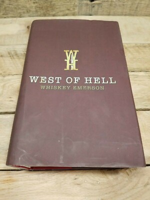 West of Hell, Hardcover by Whiskey Emerson Signed Copy Good Shape