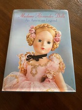 Madame Alexander Dolls : An American Legend Hardcover Stephanie F