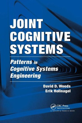 Joint Cognitive Systems Patterns in Cognitive Systems Engineering Woods (u. a.)